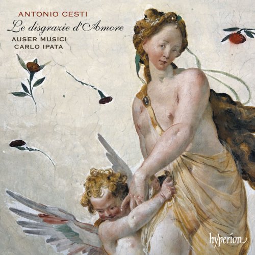 Auser Musici, Carlo Ipata - Cesti: Le disgrazie d'Amore (2010)