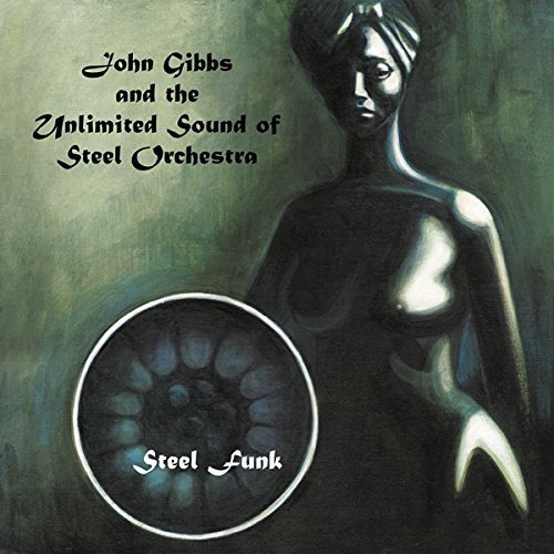 John Gibbs and the Unlimited Sound of Steel Orchestra - Steel Funk (Japan Edition) (2024)
