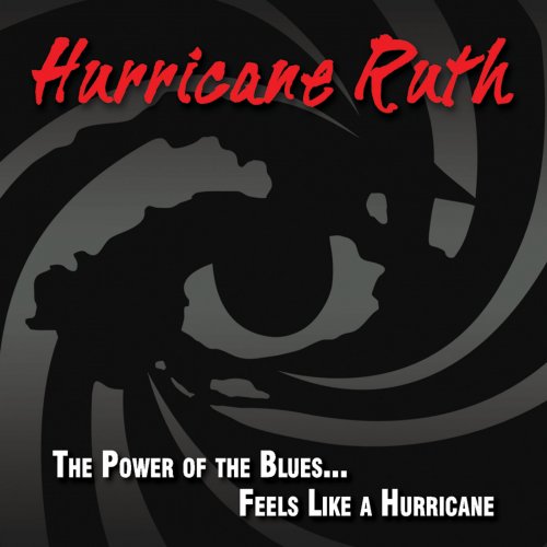 Hurricane Ruth - The Power of the Blues...Feels Like a Hurricane (2012)