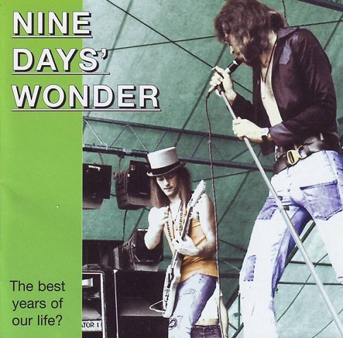 Nine Days' Wonder - The Best Years Of Our Life? (1971-75) (2001)