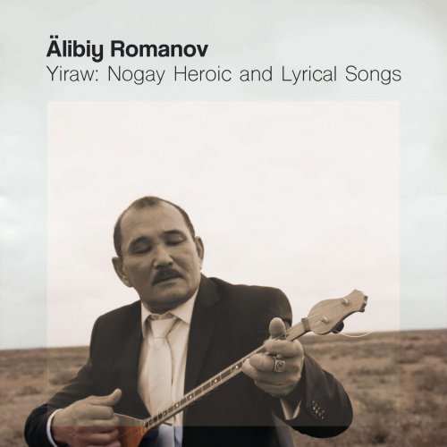 Alibiy Romanov - Yiraw: Nogay Heroic and Lyrical Songs (2024) [Hi-Res]