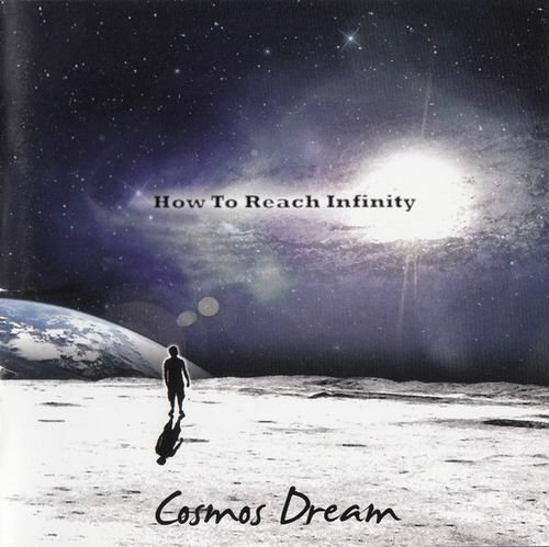 Cosmos Dream - How To Reach Infinity (2012)