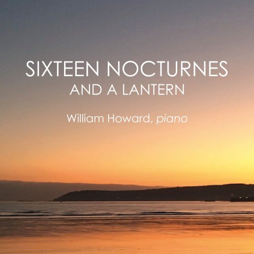 William Howard - 16 Nocturnes and a Lantern (2024) [Hi-Res]