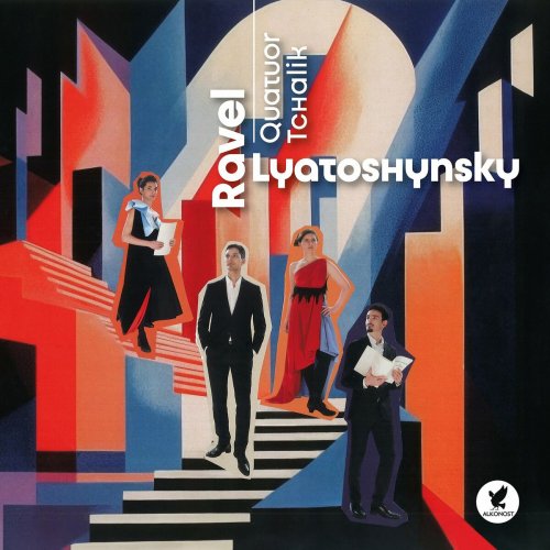 Quatuor Tchalik - Quatuor Tchalik Ravel-Lyatoshynsky (2024)