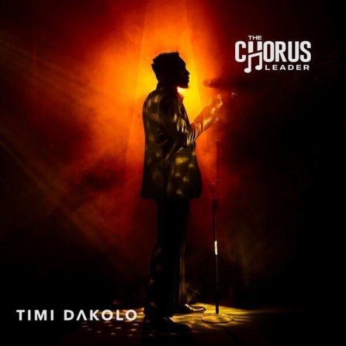 Timi Dakolo - The Chorus Leader (2024)