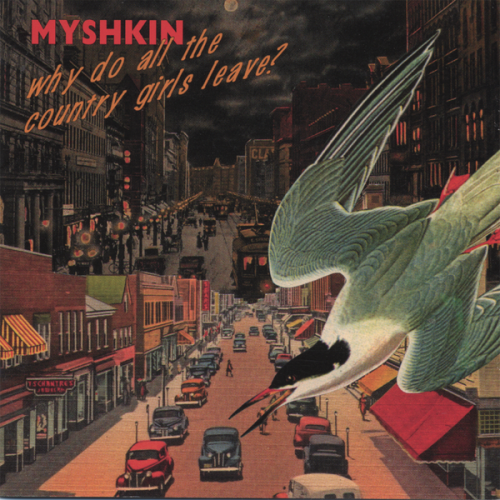 Myshkin - Why Do All The Country Girls Leave? (2000)