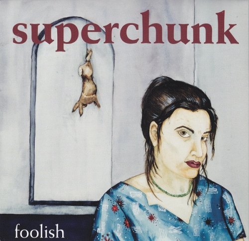 Superchunk - Foolish (Remastered) (2011)