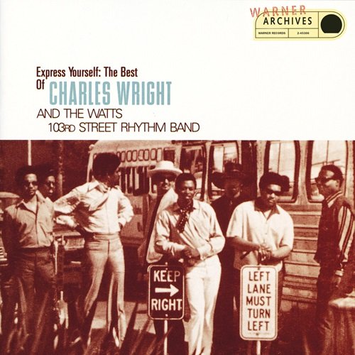 Charles Wright & The Watts 103rd Street Rhythm Band - Express Yourself: The Best Of Charles Wright And The Watts 103rd Street Rhythm Band (2002)