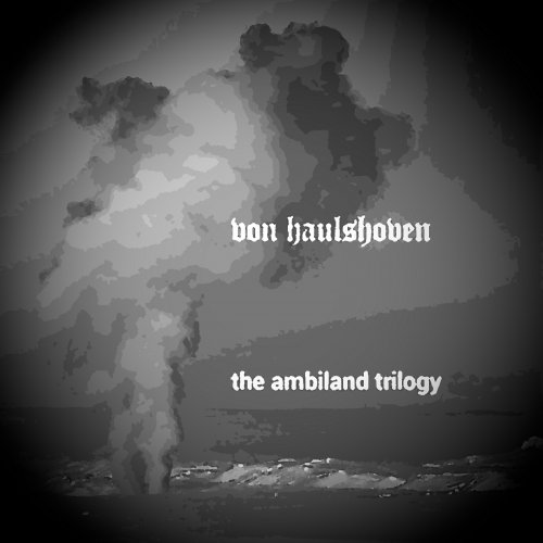 von Haulshoven - the ambiland trilogy - Part one, two & three (2024)