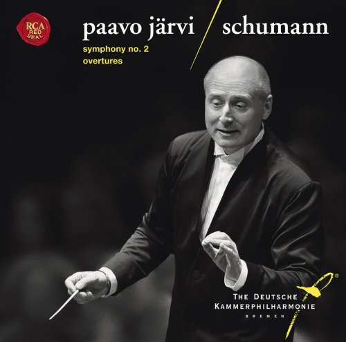 Deutsche Kammerphilharmonie Bremen, Paavo Järvi - Schumann: Symphony No. 2 & Overtures (2013)