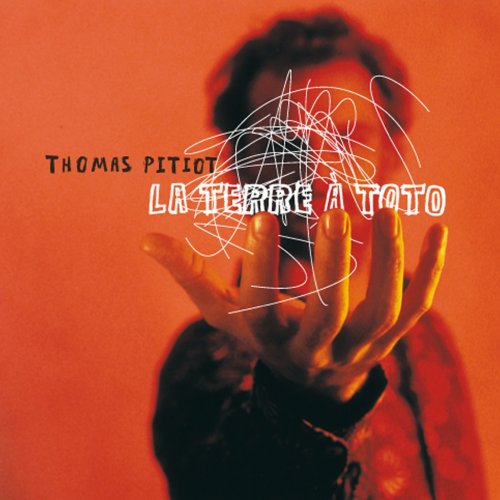 Thomas Pitiot - La terre à Toto (2005)