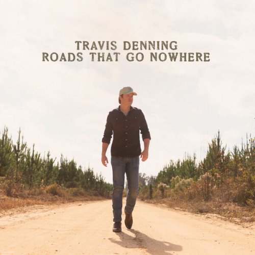 Travis Denning - Roads That Go Nowhere (2024) [Hi-Res]