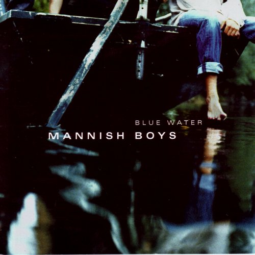 Mannish Boys - Blue Water (2005)