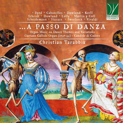 Christian Tarabbia - ...A Passo Di Danza, Organ Music on Dance Themes and Variations (Gaetano Callido Organ (1797-99) - Candide Di Cadore) (2024)