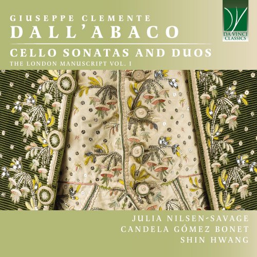 Julia Nilsen-Savage, Candela Gómez Bonet, Shin Hwang - Giuseppe Clemente Dall'abaco: Cello Sonatas and Duos, the London Manuscript, Vol. I (2024) [Hi-Res]