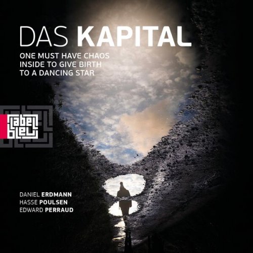 Das Kapital - One Must Have Chaos Inside to Give Birth to a Dancing Star (2024) [Hi-Res]