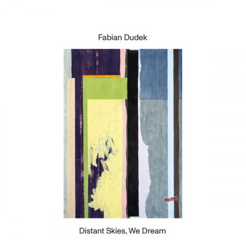 Fabian Dudek - Distant Skies, We Dream (2024) [Hi-Res]