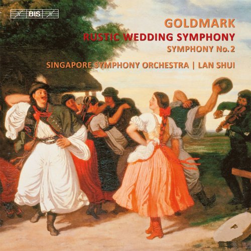 Singapore Symphony Orchestra, Lan Shui - Goldmark: Symphonies Nos. 1 & 2 (2013) [Hi-Res]