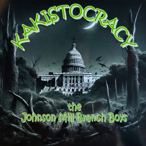 The Johnson Mill Branch Boys - Kakistocracy (2024) Hi-Res