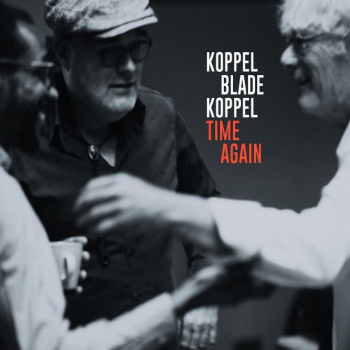 Benjamin Koppel, Brian Blade, Anders Koppel - Time Again (2024) [Hi-Res]