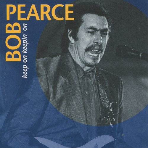 Bob Pearce - Keep on Keepin' On (2000)