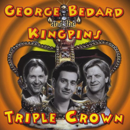 George Bedard, The Kingpins - Triple Crown (2004)