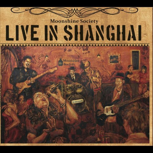 Moonshine Society - Live in Shanghai (2011)