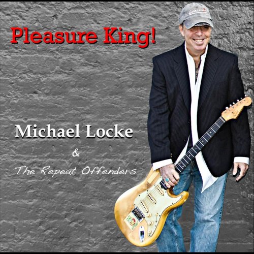 Michael Locke, The Repeat Offenders - Pleasure King (2012)