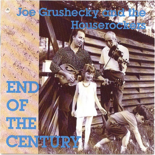 Joe Grushecky, The Houserockers - End of the Century (2010)