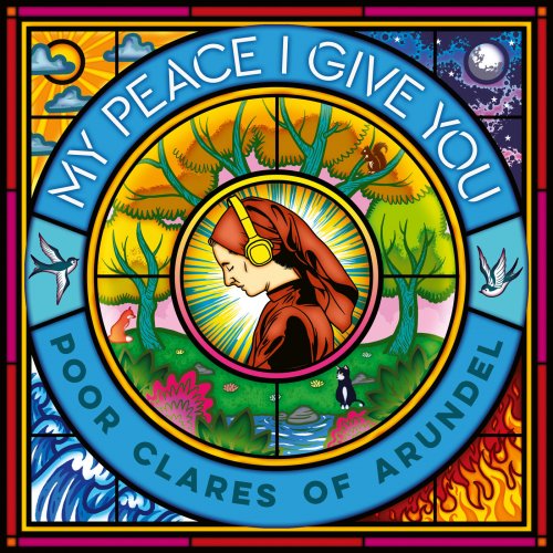Poor Clare Sisters Arundel, Morgan James, Juliette Pochin - My Peace I Give You (2024) [Hi-Res]