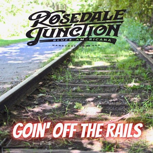 Rosedale Junction - Goin' off the Rails (2024)