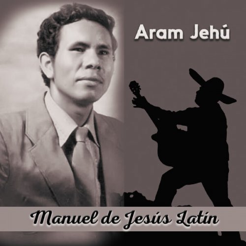 Manuel De Jesús Latin - Aram Jehú (2024)