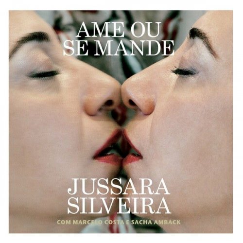 Jussara Silveira - Ame Ou Se Mande (2012)