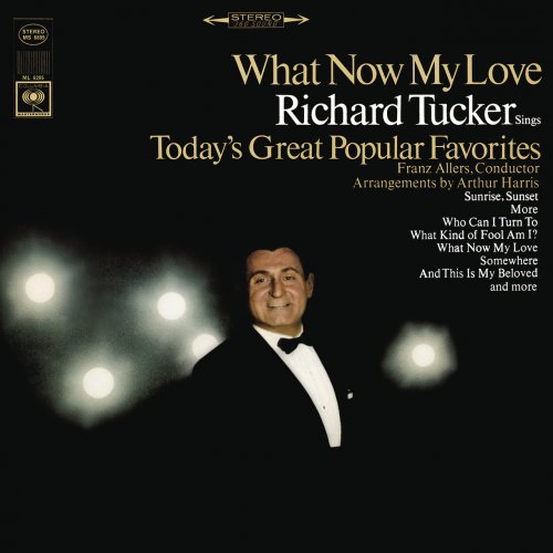 Richard Tucker - What Now My Love (2013)