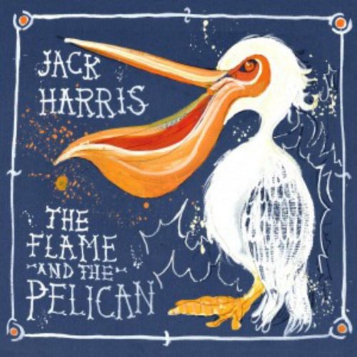 Jack Harris - The Flame and the Pelican (2016)