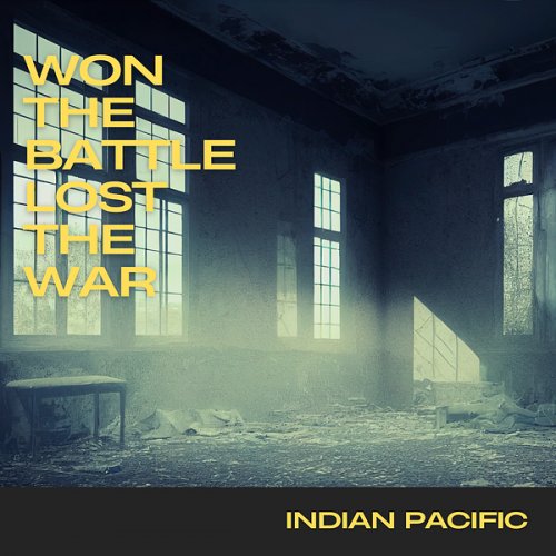 Indian Pacific - Won the Battle Lost the War (2024) [Hi-Res]