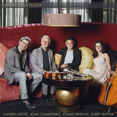 Andrea Motis, Joan Chamorro & Ignasi Terraza, Josep Traver - Live at Casa Fuster (2015)