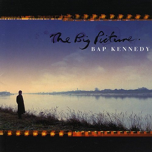 Bap Kennedy - The Big Picture (2005)