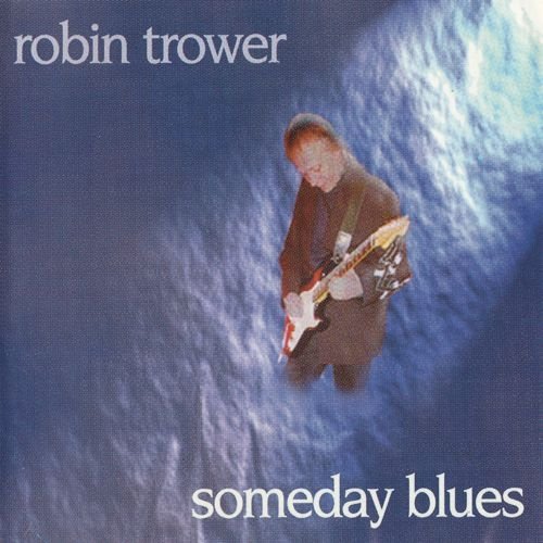 Robin Trower - Someday Blues (1997)