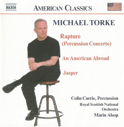 Colin Currie, Royal Scottish National Orchestra, Marin Alsop - Torke: Rapture; An American Abroad; Jasper (2002)