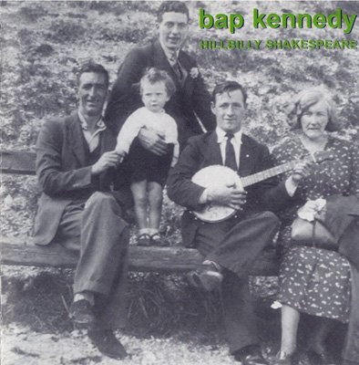 Bap Kennedy - Hillbilly Shakespeare (1999)