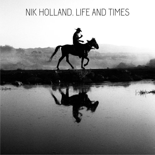 Nik Holland - Life and Times (2024) [Hi-Res]