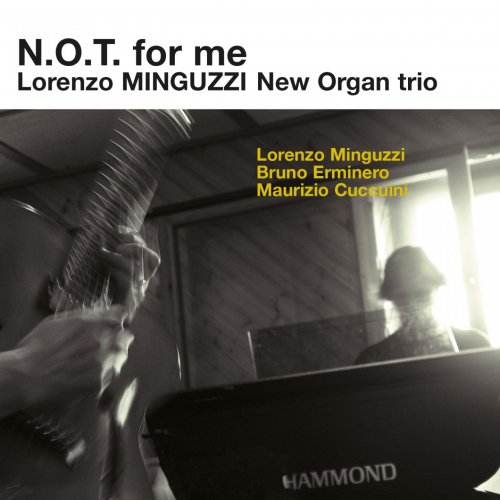 Lorenzo Minguzzi New Organ Trio - N.O.T.For Me (2005)