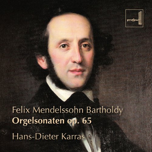 Hans-Dieter Karras - Mendelssohn: Orgelsonaten, Op. 65 (2024)