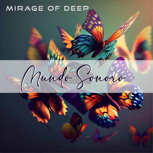 Mirage Of Deep - Mundo Sonoro (2024) [Hi-Res]