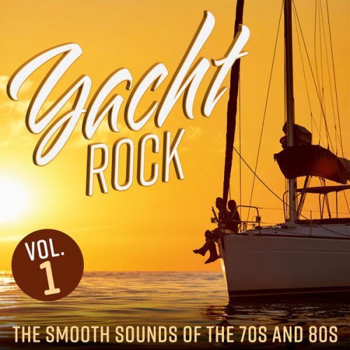 VA - Yacht Rock: The Smooth Sounds of the 70s and 80s, Vol. 1 (2024)