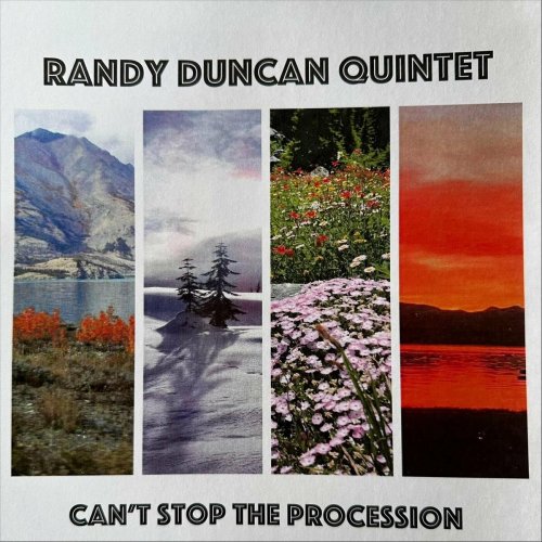 Randy Duncan Quintet - Can't Stop the Procession (2024)
