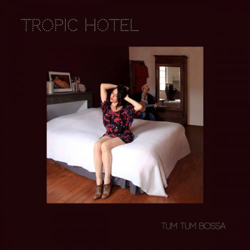 Tropic Hotel - Tum Tum Bossa (2024) Hi-Res