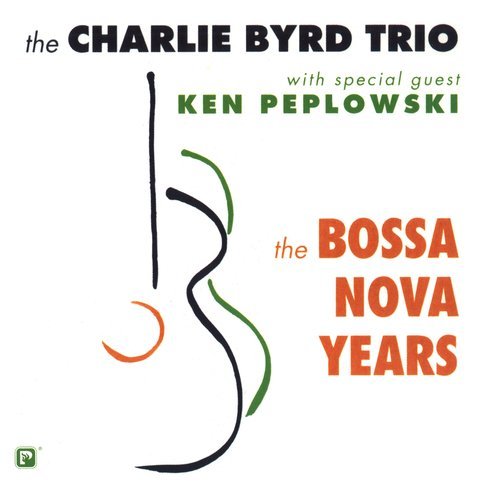 The Charlie Byrd Trio With Special Guest Ken Peplowski - The Bossa Nova Years (1991) CD Rip
