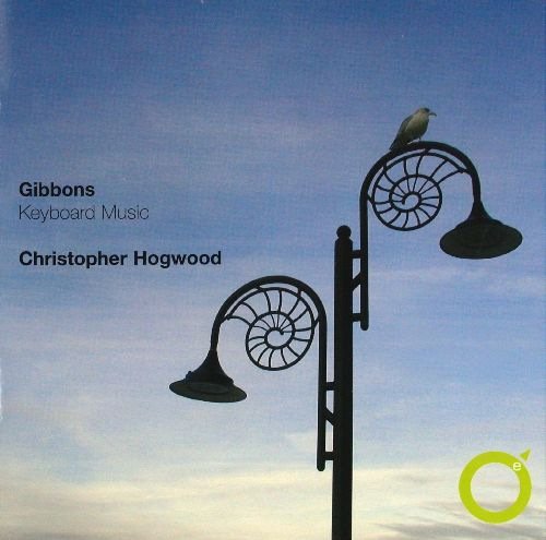 Christopher Hogwood - Orlando Gibbons: Keyboard Music (2006)